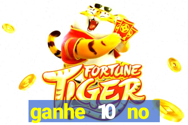 ganhe 10 no cadastro bet